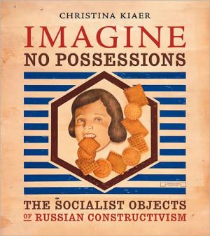Book Imagine No Possessions: The Socialist Objects of Russian Constructivism (The MIT Press) free