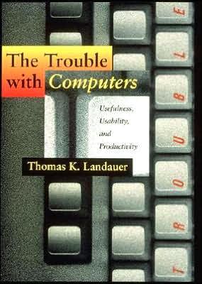 Book The Trouble with Computers: Usefulness, Usability, and Productivity free