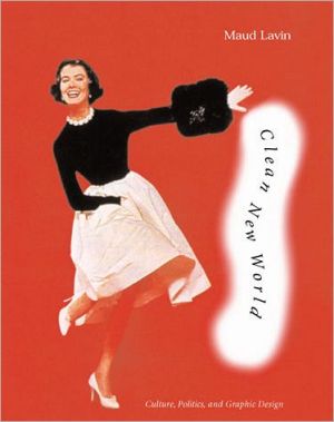 Book Clean New World: Culture, Politics, and Graphic Design free