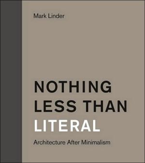 Book Nothing Less than Literal: Architecture after Minimalism (The MIT Press) free