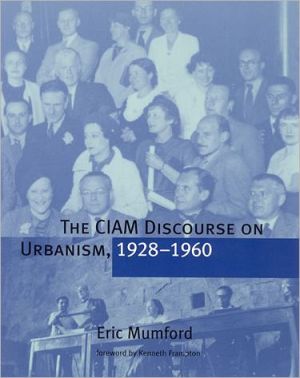 Book The CIAM Discourse on Urbanism, 1928-1960 free