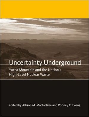 Book Uncertainty Underground: Yucca Mountain and the Nation's High-Level Nuclear Waste (The MIT Press) free