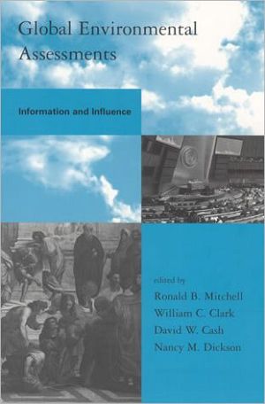 Book Global Environmental Assessments: Information and Influence (Global Environmental Accord: Strategies for Sustainability and Institutional Innovation) free