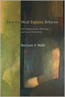 Book How the Mind Explains Behavior: Folk Explanations, Meaning, and Social Interaction (A Bradford Book) free