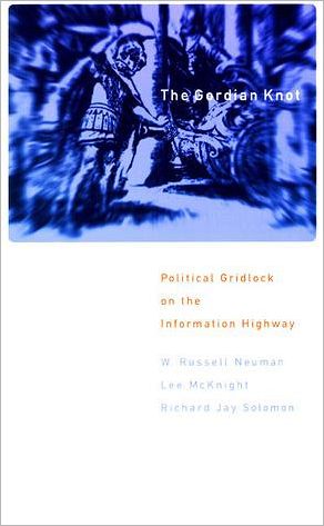 Book The Gordian Knot: Political Gridlock on the Information Highway free
