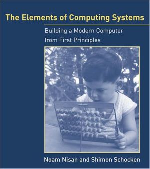 Book The Elements of Computing Systems: Building a Modern Computer from First Principles free