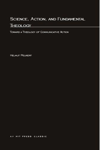 Book Science, Action, And Fundamental Theology: Toward A Theology Of Communicative Action (studies In Contemporary German Social Thought) free