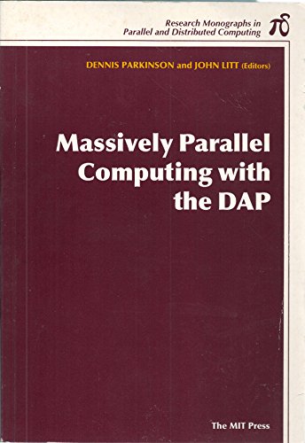 Book Massively Parallel Computing With The Dap (research Monographs In Parallel And Distributed Computing) free