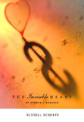 Book The Invisible Heart: An Economic Romance free