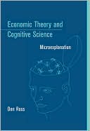 Book Economic Theory and Cognitive Science: Microexplanation (A Bradford Book) free