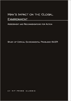 Book Man's Impact On The Global Environment: Assessment and Recommendations for Action (The MIT Press) free