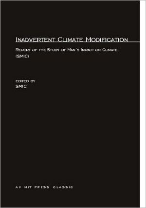 Book Inadvertent Climate Modification: Report of the Study of Man's Impact on Climate (SMIC) (The MIT Press) free