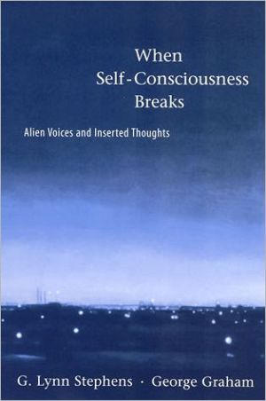 Book When Self-consciousness Breaks: Alien Voices And Inserted Thoughts (philosophical Psychopathology) free