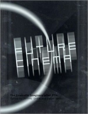 Book Future Cinema: The Cinematic Imaginary After Film (Electronic Culture: History, Theory, and Practice) free