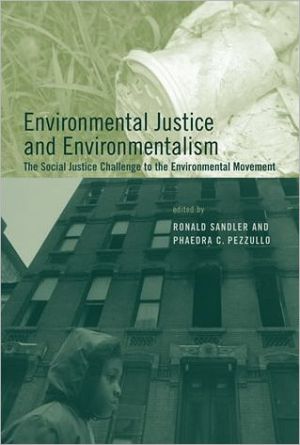 Book Environmental Justice and Environmentalism: The Social Justice Challenge to the Environmental Movement (Urban and Industrial Environments) free