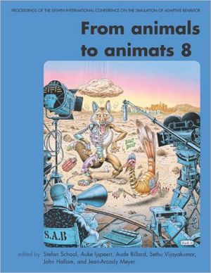Book From Animals to Animats 8: Proceedings of the Eighth International Conference on the Simulation of Adaptive Behavior (Complex Adaptive Systems) (No.8) free
