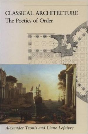 Book Classical Architecture: The Poetics of Order free