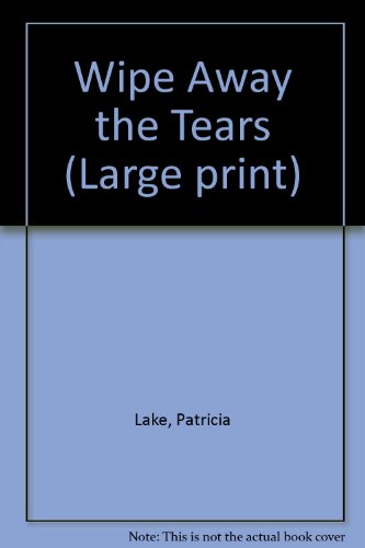 Book Wipe Away The Tears (large Print) free