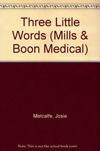 Book Three Little Words (Mills & Boon Medical Romance) free