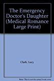 Book The Emergency Doctor's Daughter (Medical Romance Large Print) free