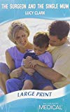 Book The Surgeon And The Single Mum (Ulverscroft Large Print Series) free