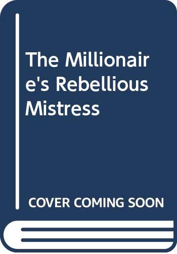 Book Millionaire's Rebellious Mistress free Book Millionaire's Rebellious Mistress free