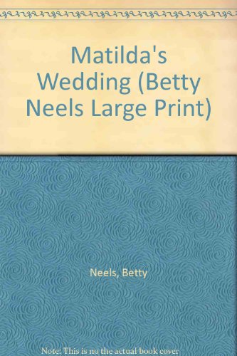 Book Matilda's Wedding (Betty Neels Large Print Collection) free