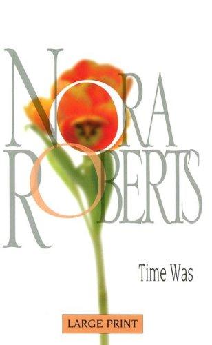 Book Time Was (nora Roberts Large Print Collection) free