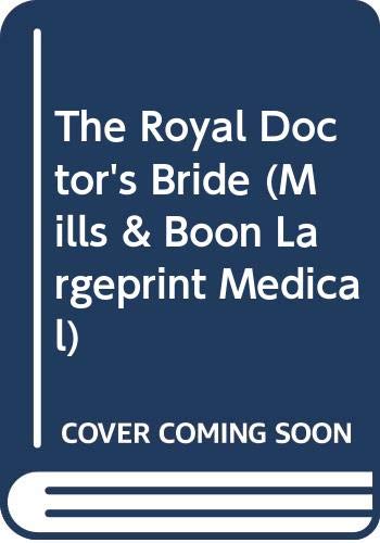 Book The Royal Doctor's Bride (Mills & Boon Largeprint Medical) free