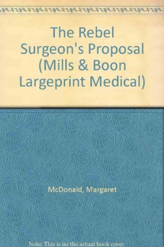 Book The Rebel Surgeon's Proposal (Mills & Boon Largeprint Medical) free