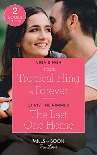 Book From Tropical Fling To Forever / The Last One Home: From Tropical Fling to Forever (How to Make a Wedding) / The Last One Home (The Bravos of Valentine Bay) free