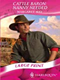 Book Cattle Baron: Nanny Needed (mills & Boon Largeprint Romance) free
