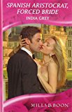 Book Spanish Aristocrat, Forced Bride (Mills & Boon Hardback Romance) free