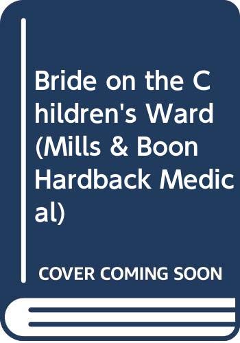 Book Bride on the Children's Ward (Mills & Boon Hardback Medical) free