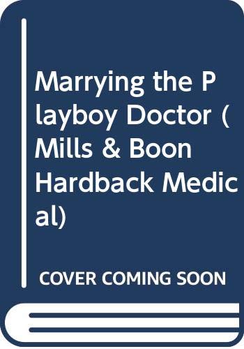 Book Marrying the Playboy Doctor (Mills & Boon Hardback Medical) free