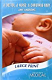 Book A Doctor, A Nurse: A Christmas Baby (mills & Boon Largeprint Medical) free