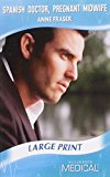 Book Spanish Doctor, Pregnant Midwife (Mills & Boon Medical Romance) free
