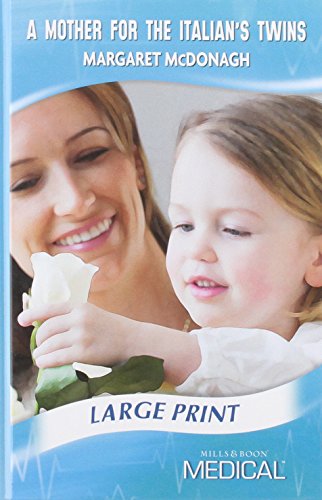 Book A Mother for the Italian's Twins (Medical Romance Large Print) free