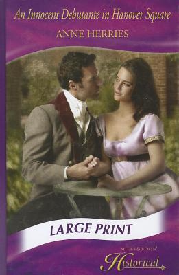 Book An Innocent Debutante In Hanover Square (Mills & Boon Historical Romance) free