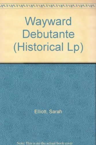 Book The Wayward Debutante (mills & Boon Largeprint Historical) free