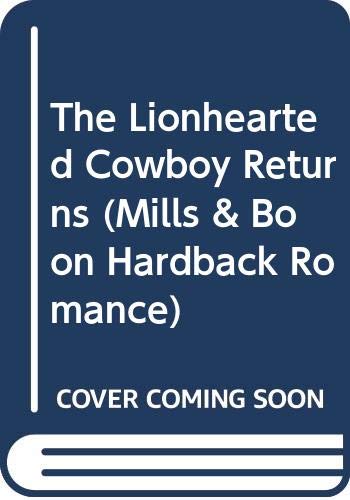 Book The Lionhearted Cowboy Returns (Mills & Boon Hardback Romance) free