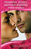 Book Shameful Secret, Shotgun Wedding (Mills & Boon Hardback Romance) free
