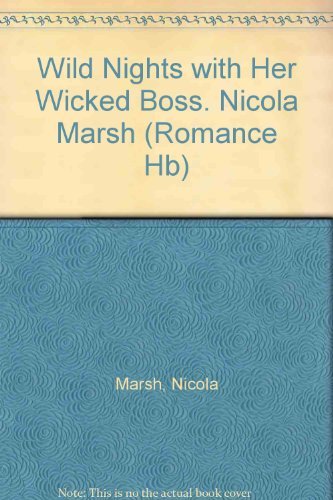 Book Wild Nights with Her Wicked Boss. Nicola Marsh free