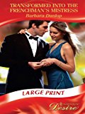 Book Transformed into the Frenchman's Mistress (Mills & Boon Largeprint Desire) free