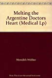 Book Melting The Argentine Doctor's Heart free