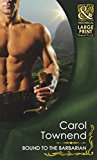 Book Bound To The Barbarian (Mills & Boon Historical Romance) free