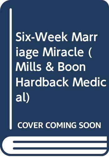 Book Six-week Marriage Miracle (mills & Boon Hardback Medical) free
