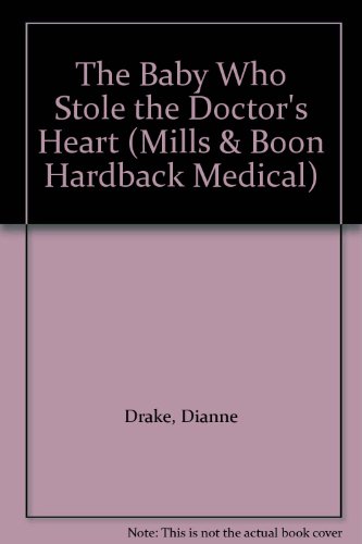Book The Baby Who Stole the Doctor's Heart (Mills & Boon Hardback Medical) free