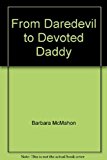Book From Daredevil To Devoted Daddy (mills & Boon Hardback Romance) free