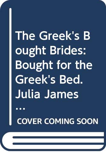 Book The Greek's Bought Brides: Bought For The Greek's Bed. Julia James free